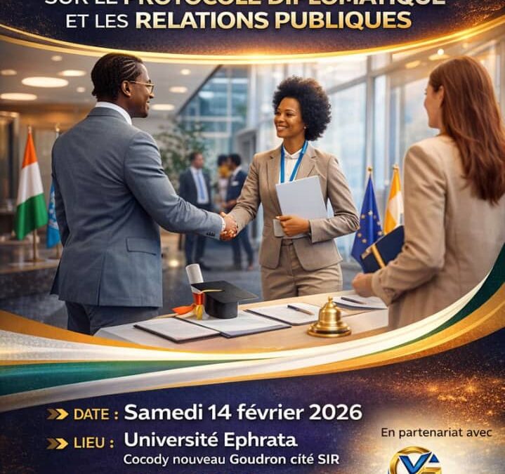 Séminaire National : maîtriser le protocole et les relations publiques, leviers de crédibilité et d’excellence institutionnelle